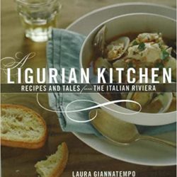 A Ligurian Kitchen: Recipes And Tales from the Italian Riviera