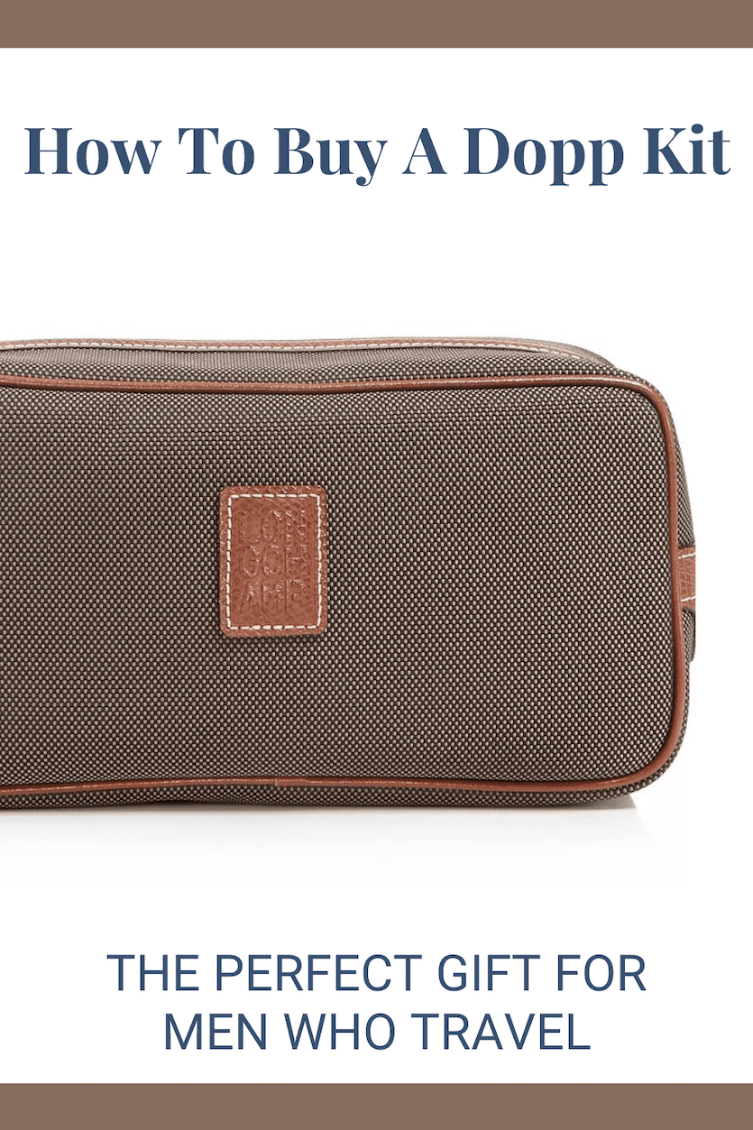 How To Buy & Choose a Dopp Kit