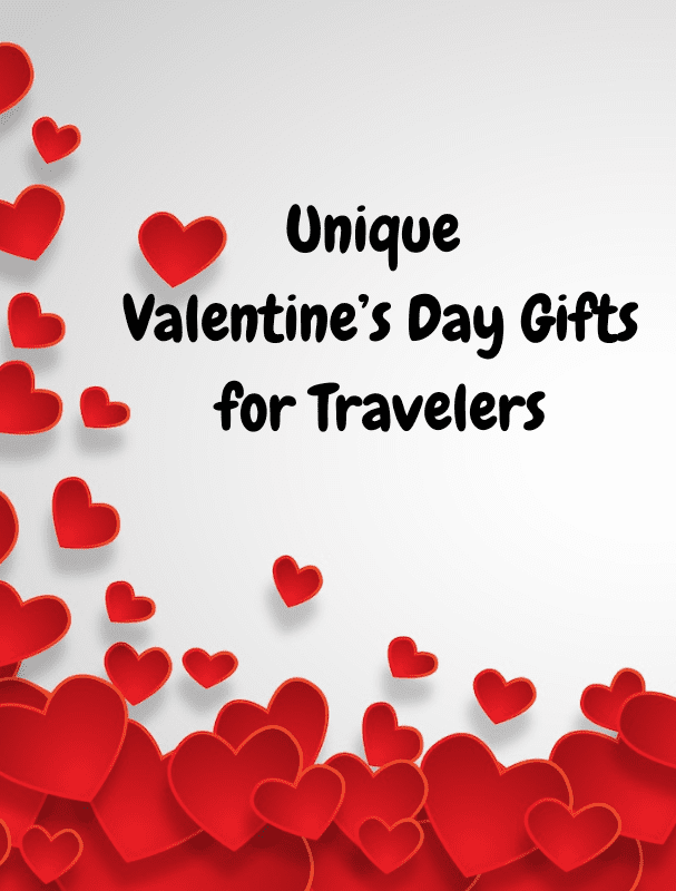 Unique Valentines Day Gifts for Travelers.